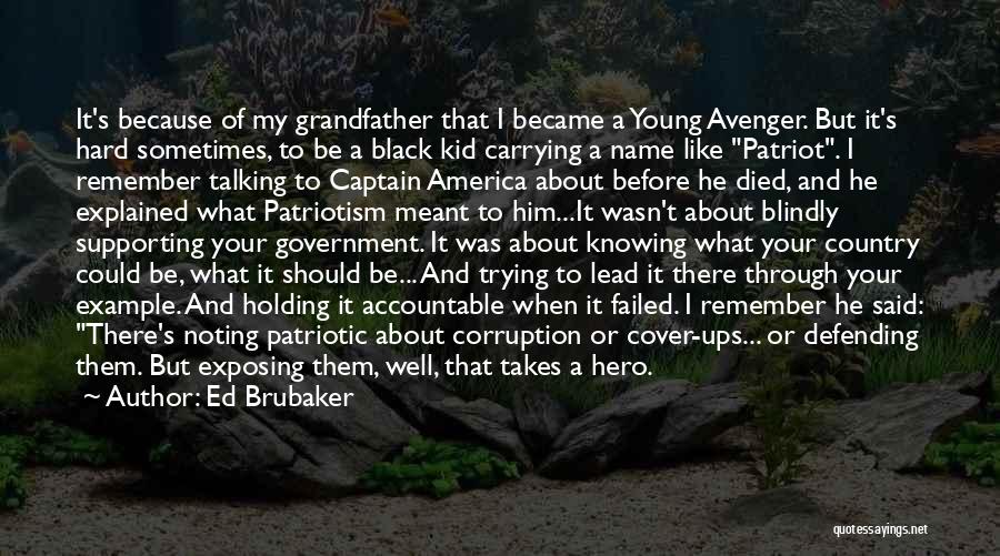 Supporting Him Quotes By Ed Brubaker