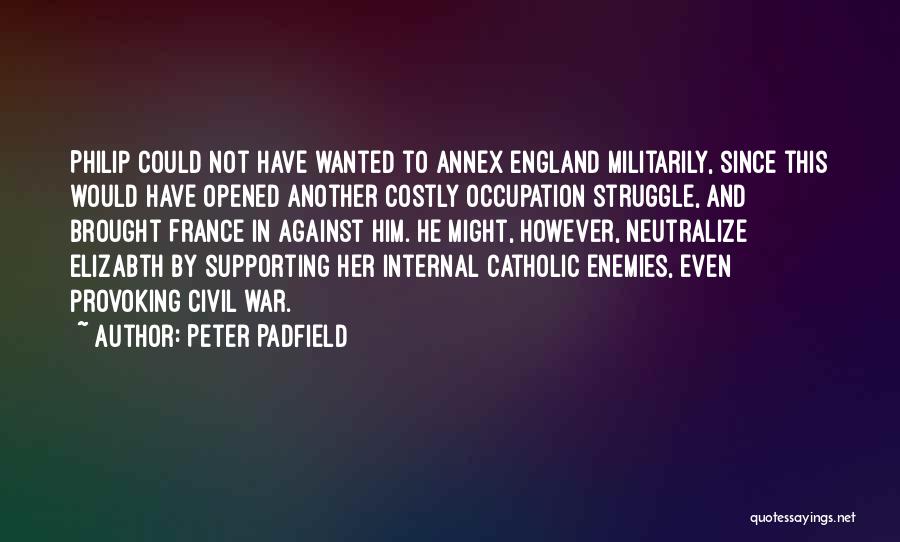 Supporting Him Quotes By Peter Padfield