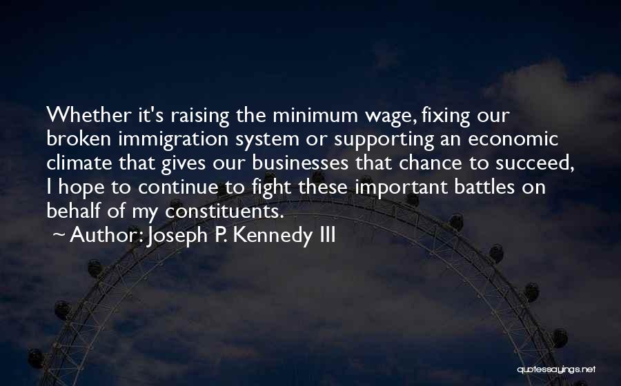 Supporting Immigration Quotes By Joseph P. Kennedy III