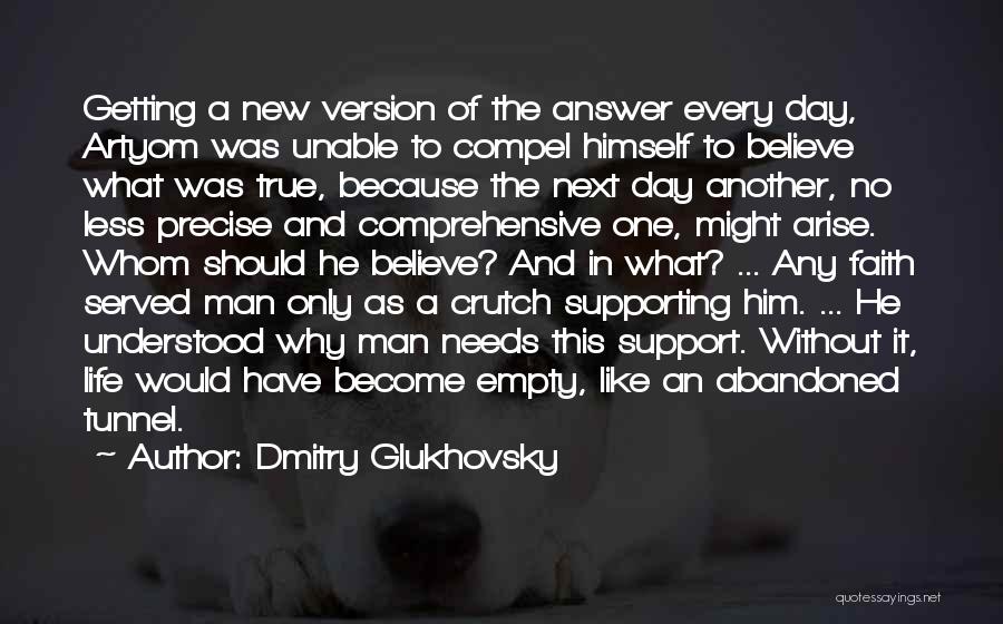 Supporting One Another Quotes By Dmitry Glukhovsky