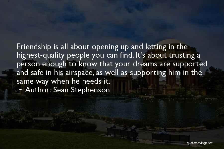 Supporting Others Dreams Quotes By Sean Stephenson