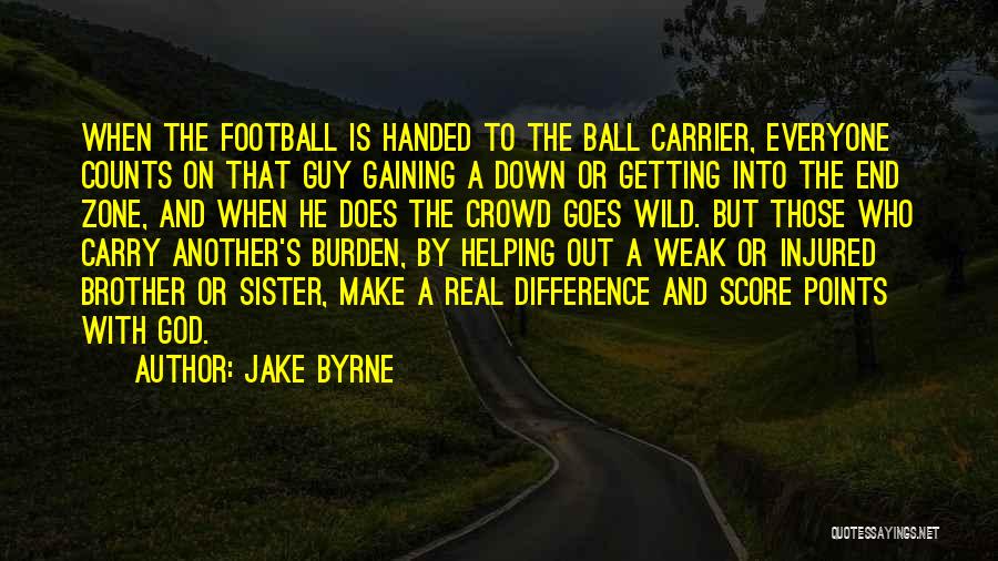 Supporting Others Quotes By Jake Byrne