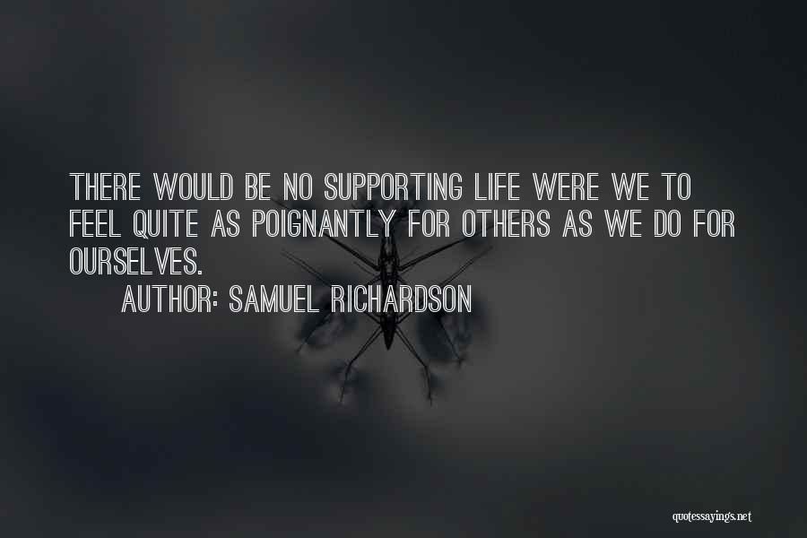 Supporting Others Quotes By Samuel Richardson