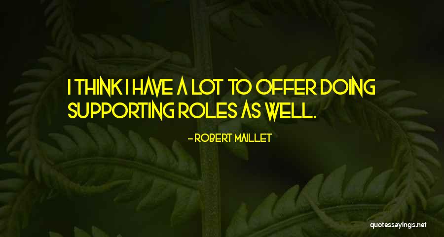 Supporting Quotes By Robert Maillet Supporting Quotes By Robert Maillet