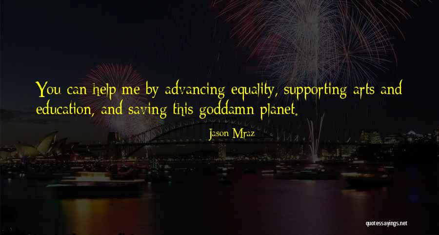 Supporting The Arts Quotes By Jason Mraz Supporting The Arts Quotes By Jason Mraz