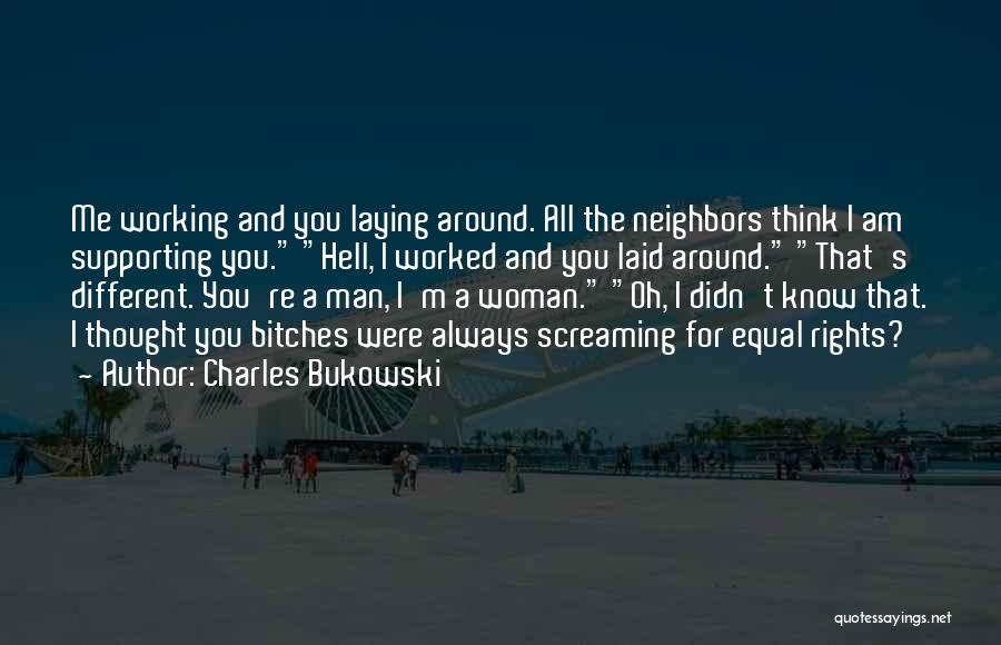 Supporting Your Woman Quotes By Charles Bukowski