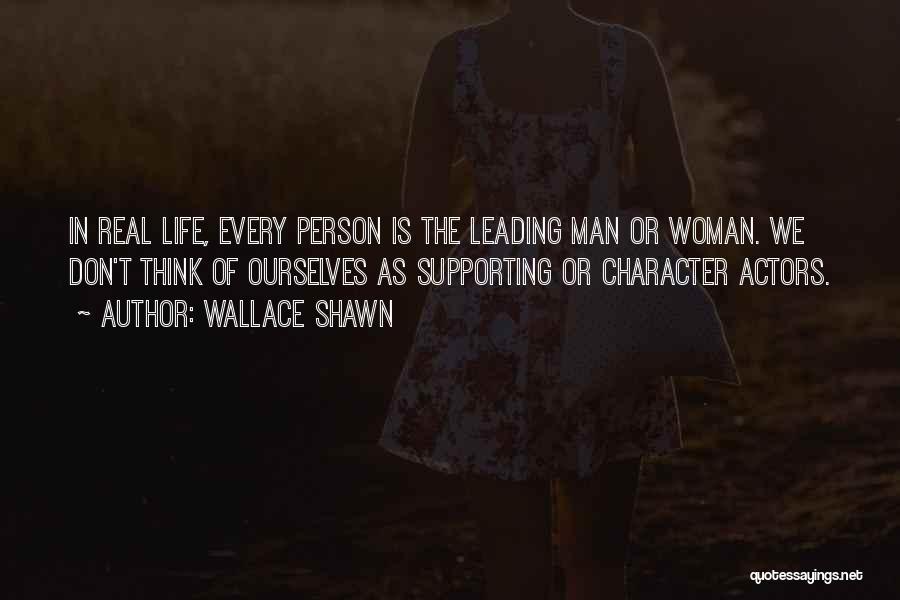 Supporting Your Woman Quotes By Wallace Shawn