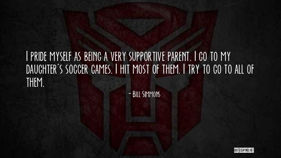 Supportive Daughter Quotes By Bill Simmons Supportive Daughter Quotes By Bill Simmons