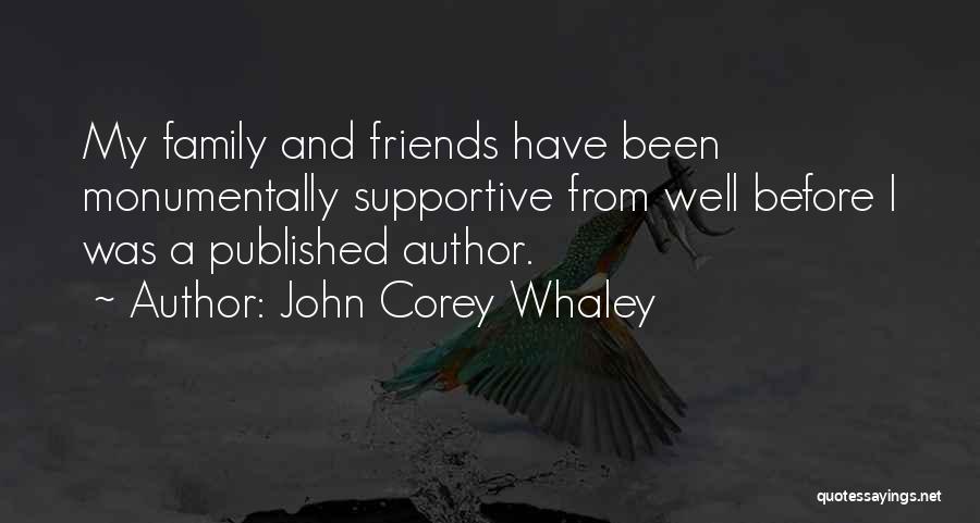 Supportive Family And Friends Quotes By John Corey Whaley