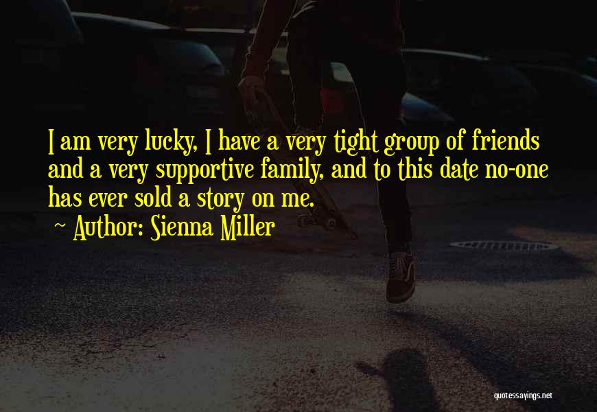 Supportive Family And Friends Quotes By Sienna Miller