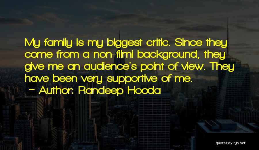 Supportive Family Quotes By Randeep Hooda