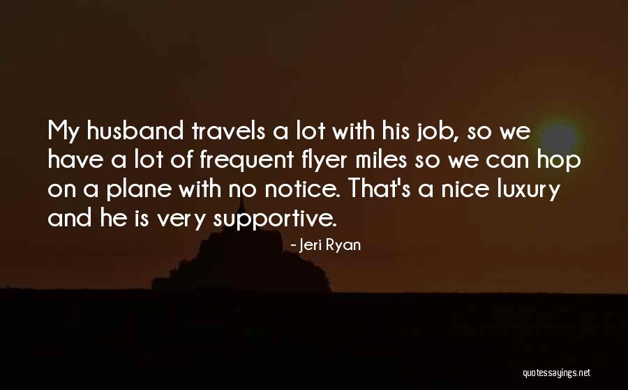 Supportive Husband Quotes By Jeri Ryan Supportive Husband Quotes By Jeri Ryan