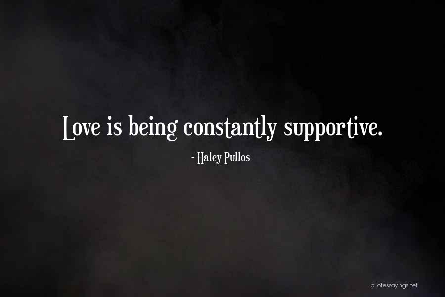 Supportive Love Quotes By Haley Pullos Supportive Love Quotes By Haley Pullos
