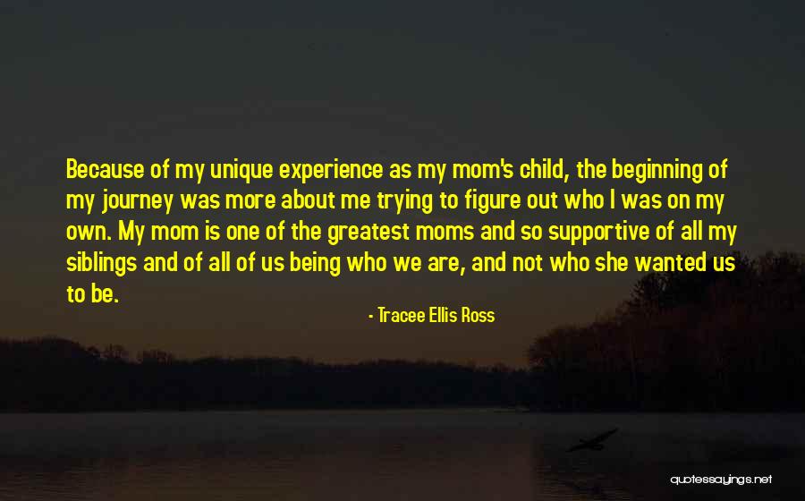 Supportive Moms Quotes By Tracee Ellis Ross Supportive Moms Quotes By Tracee Ellis Ross