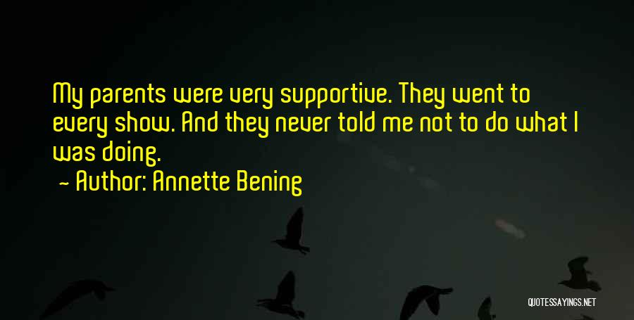 Supportive Parents Quotes By Annette Bening