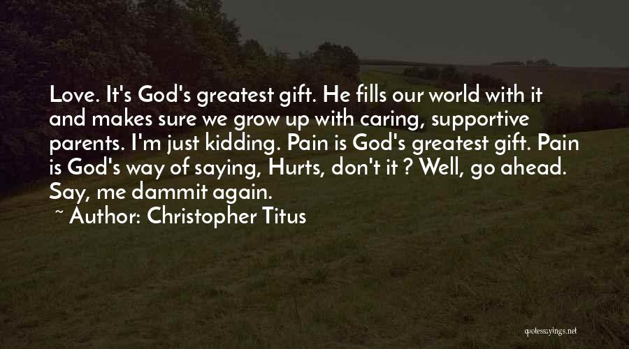 Supportive Parents Quotes By Christopher Titus