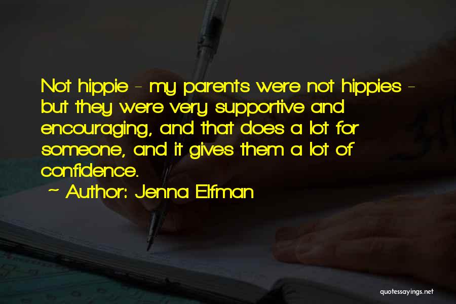 Supportive Parents Quotes By Jenna Elfman