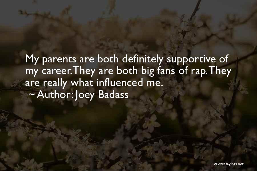 Supportive Parents Quotes By Joey Badass
