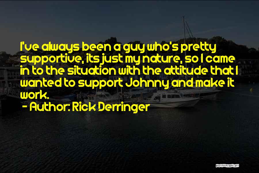 Supportive Quotes By Rick Derringer