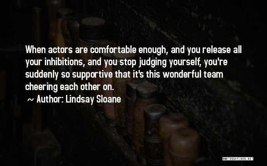 Supportive Team Quotes By Lindsay Sloane