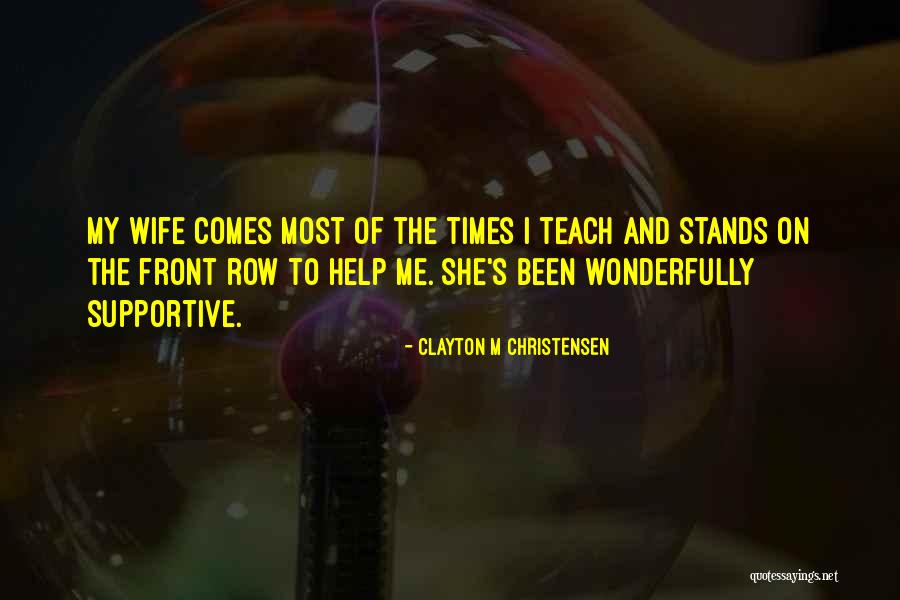 Supportive Wife Quotes By Clayton M Christensen