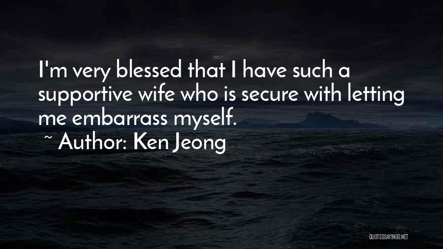 Supportive Wife Quotes By Ken Jeong