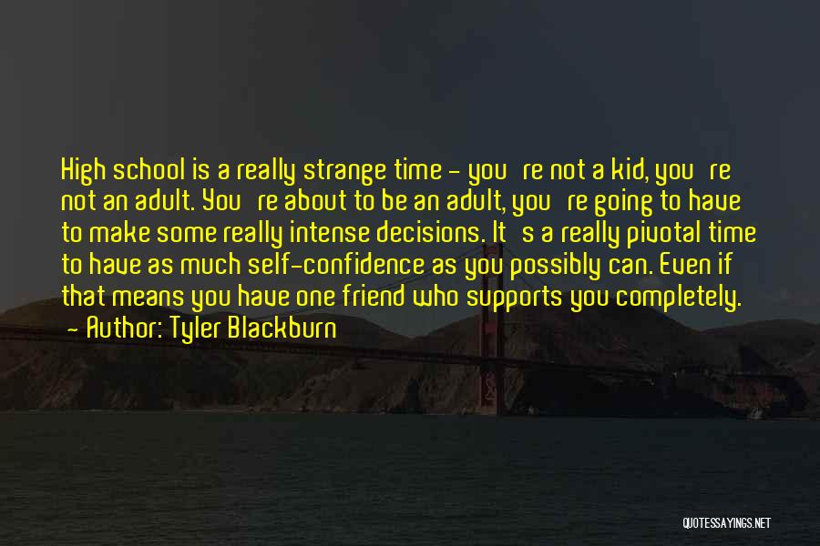 Supports You Quotes By Tyler Blackburn