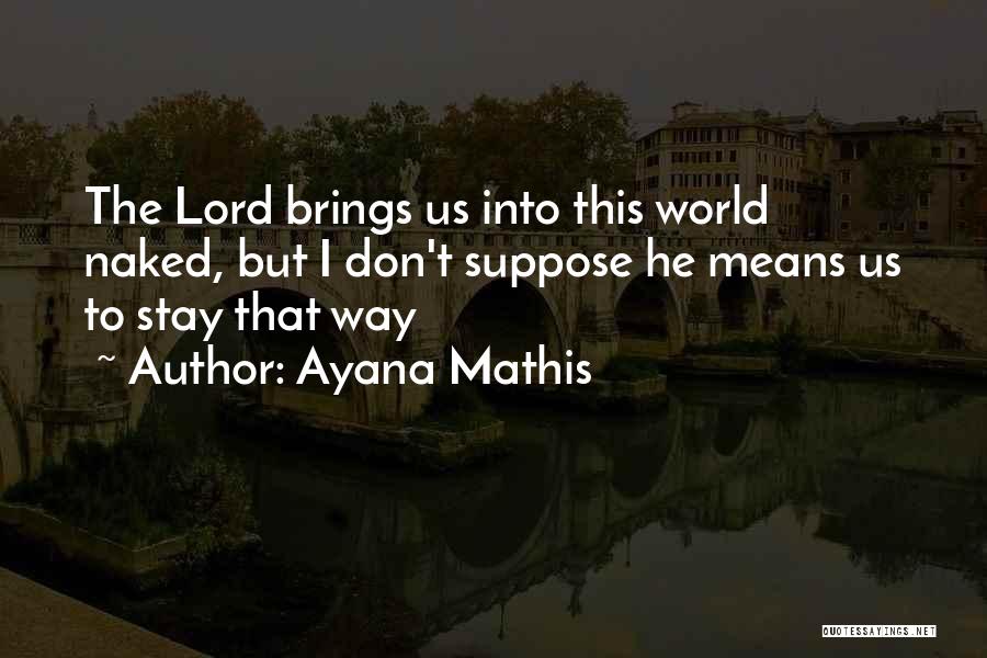Suppose Quotes By Ayana Mathis