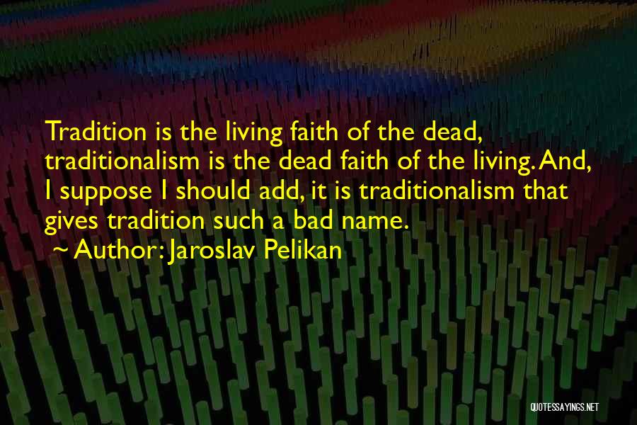 Suppose Quotes By Jaroslav Pelikan