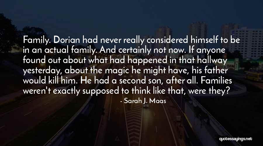 Supposed Family Quotes By Sarah J. Maas Supposed Family Quotes By Sarah J. Maas