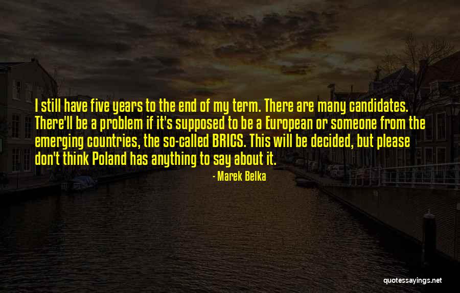 Supposed Quotes By Marek Belka Supposed Quotes By Marek Belka