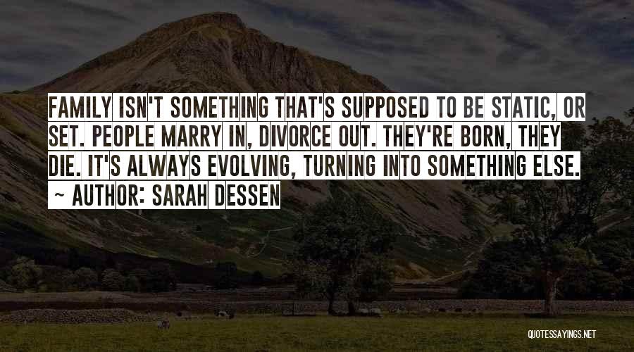 Supposed To Be Family Quotes By Sarah Dessen