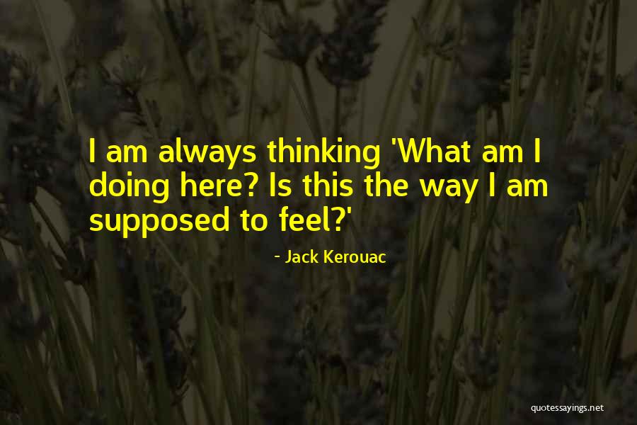 Supposed To Be Jack Quotes By Jack Kerouac Supposed To Be Jack Quotes By Jack Kerouac