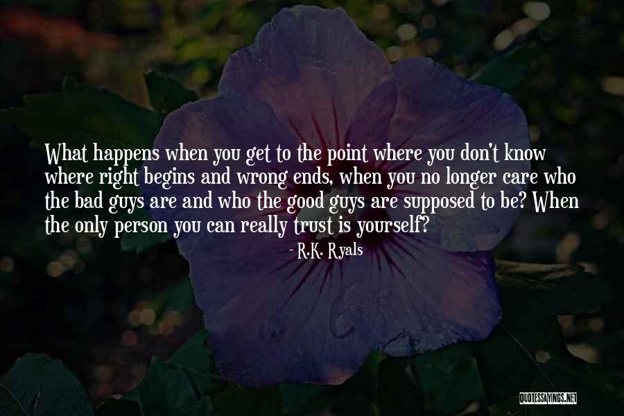 Supposed To Care Quotes By R.K. Ryals Supposed To Care Quotes By R.K. Ryals