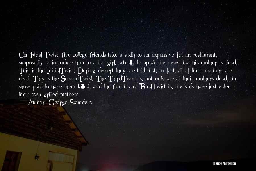 Supposedly Friends Quotes By George Saunders