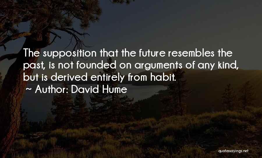 Supposition Quotes By David Hume