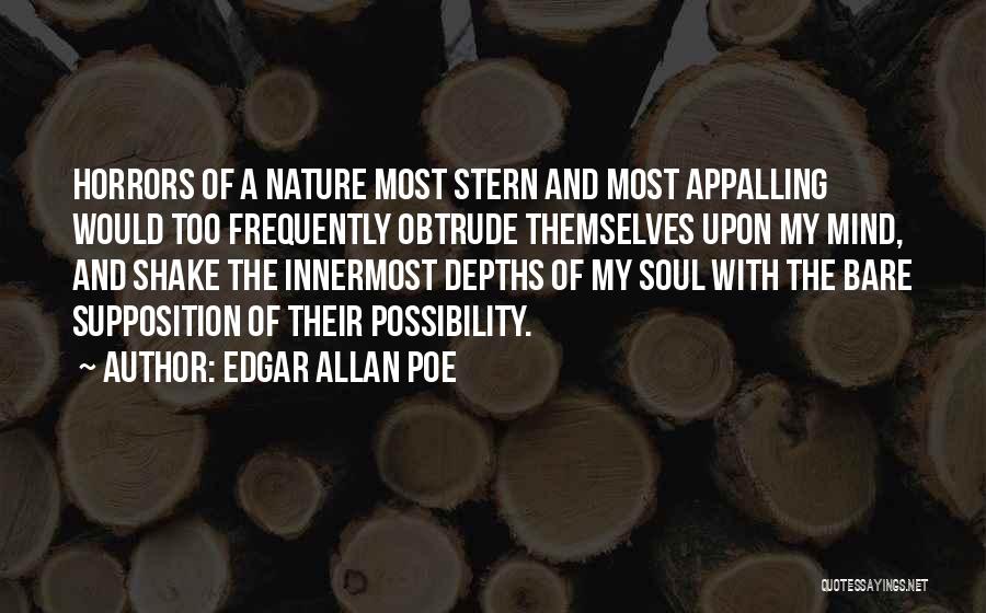 Supposition Quotes By Edgar Allan Poe