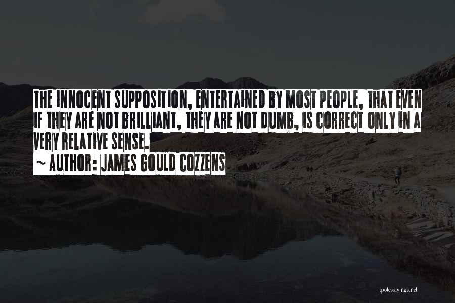 Supposition Quotes By James Gould Cozzens