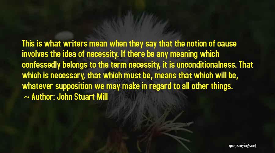 Supposition Quotes By John Stuart Mill