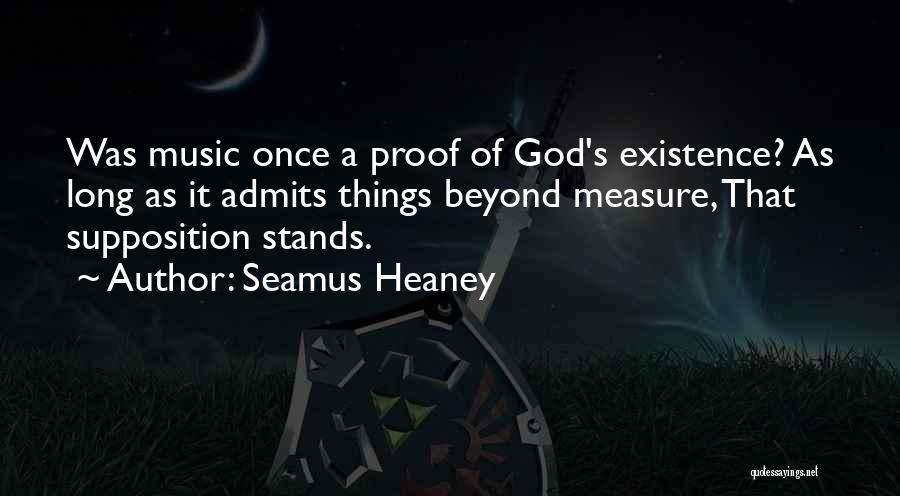 Supposition Quotes By Seamus Heaney