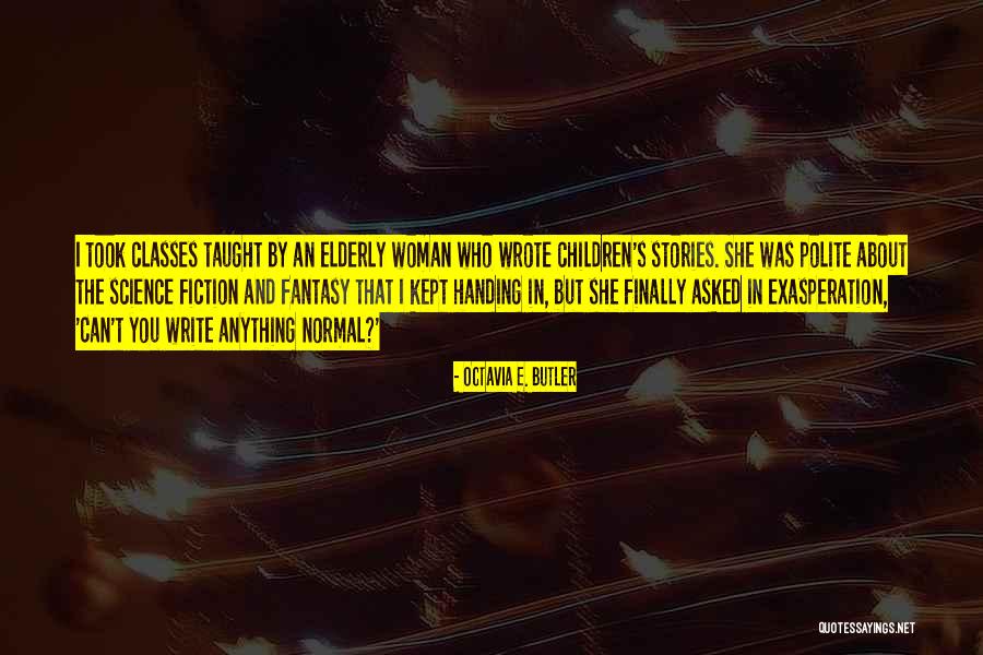Suppossing Quotes By Octavia E. Butler Suppossing Quotes By Octavia E. Butler