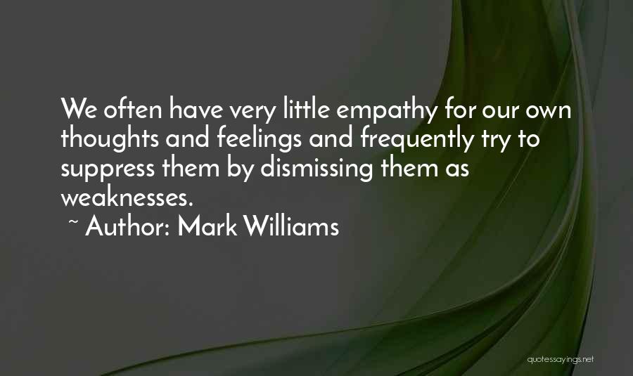 Suppress Your Feelings Quotes By Mark Williams