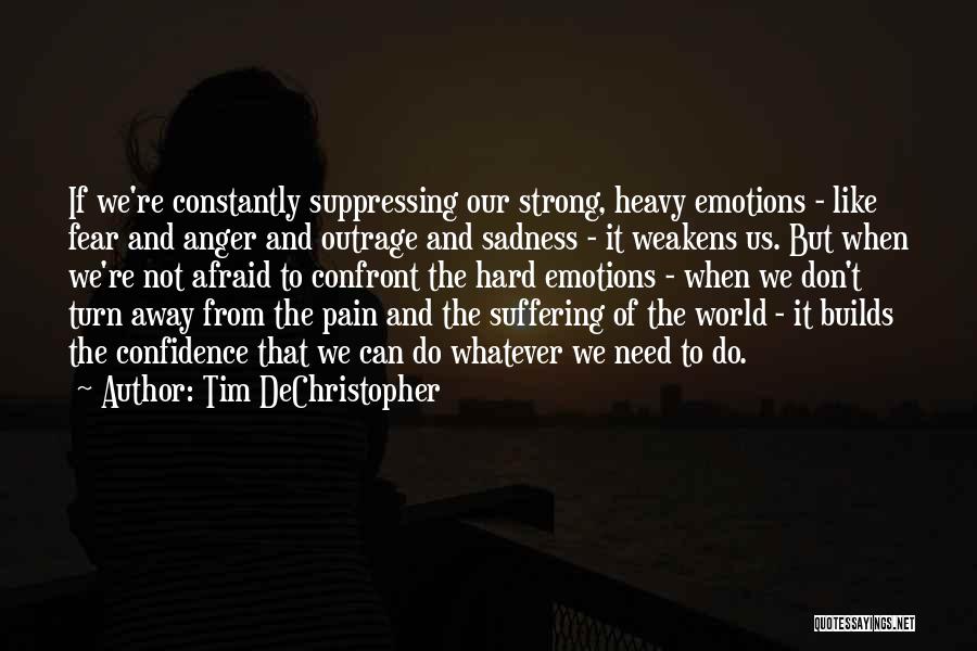 Suppressing Emotions Quotes By Tim DeChristopher