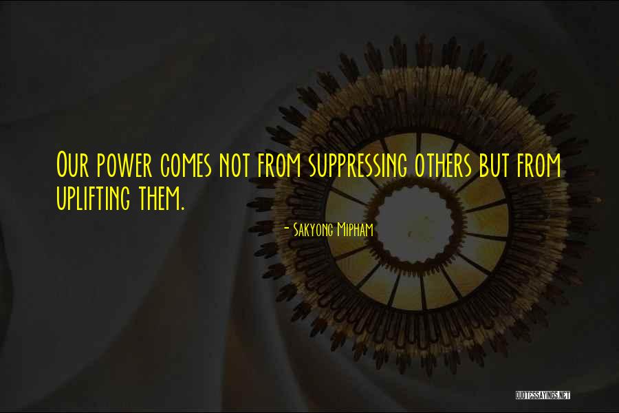 Suppressing Quotes By Sakyong Mipham Suppressing Quotes By Sakyong Mipham