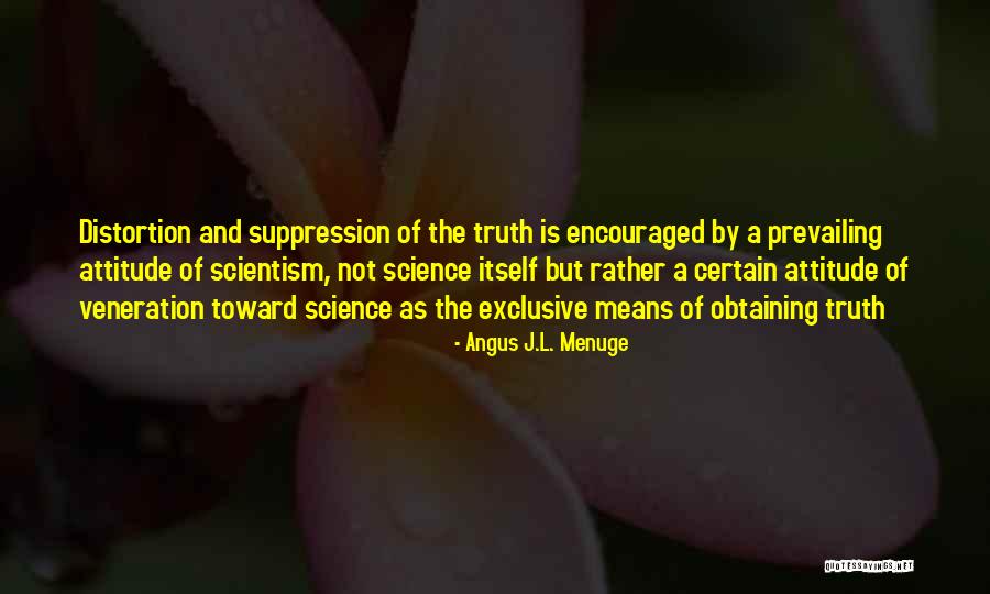 Suppression Quotes By Angus J.L. Menuge