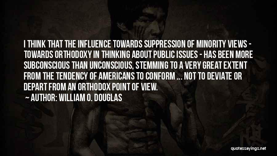 Suppression Quotes By William O. Douglas