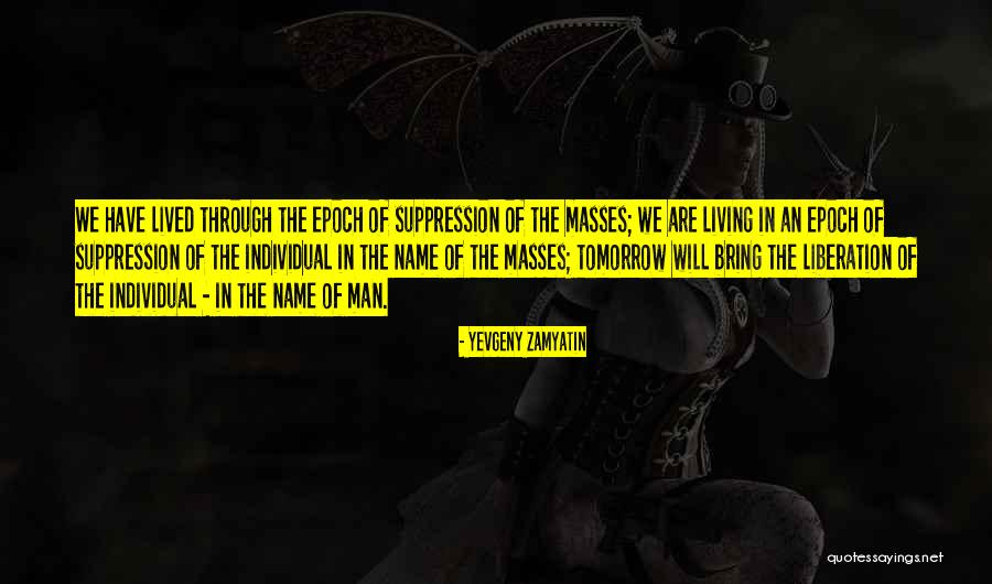Suppression Quotes By Yevgeny Zamyatin Suppression Quotes By Yevgeny Zamyatin