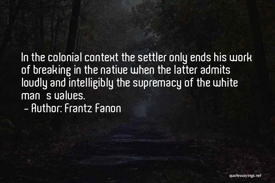 Supremacy Quotes By Frantz Fanon