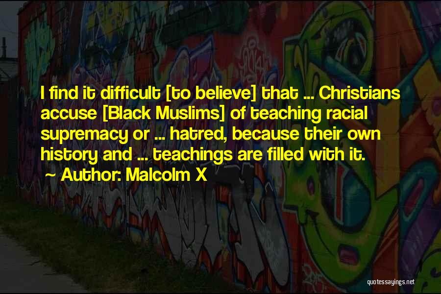 Supremacy Quotes By Malcolm X
