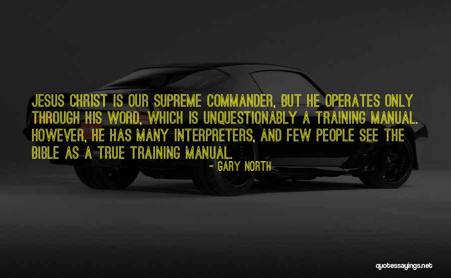 Supreme Commander Quotes By Gary North